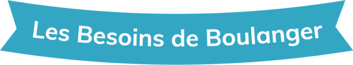 Les besoins de Boulanger