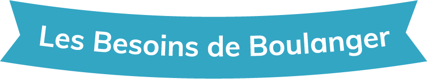 Les besoins de Boulanger