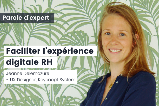Comment faciliter l’expérience digitale RH, Collaborateur et Candidat en recrutement Parole d’UX Designer